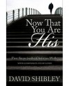 Now That You Are His - David Shibley