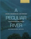 A Peculiar River: Geology, Geomorphology, And Hydrology Of The Deschutes River, Oregon - Gordon Grant