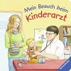 Mein Besuch beim Kinderarzt - Frauke Nahrgang, Constanze Schargan