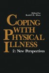 Coping with Physical Illness: 2: New Perspectives - Rudolf H. Moos