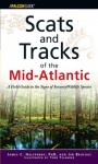 Scats and Tracks of the Mid-Atlantic: A Field Guide to the Signs of Seventy Wildlife Species - James Halfpenny, Jim Bruchac