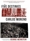 The Five Destinies of Carlos Moreno - George Weinstein