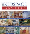 The Kidspace Idea Book - Wendy Adler Jordan