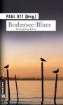 Bodensee-Blues: Stafetten-Krimi (German Edition) - Paul Lascaux, Sabine Thomas, Paul Ott, Tatjana Kruse, Wolfgang Burger, Mitra Devi, Angela Eßer, Peter Höner, Edith Kneifl, Jutta Motz, Stephan Pörtner