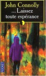 ...Laissez Toute Espérance - John Connolly