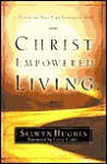 Christ Empowered Living: Celebrating Your Significance in God - Selwyn Hughes, Larry Crabb