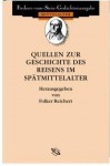 Quellen zur Geschichte des Reisens im Spätmittelalter - Folker Reichert