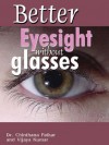Better Eyesight without Glasses - Chinthana Patkar, Vijaya Kumar