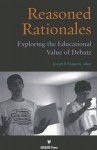 Reasoned Rationales: Exploring the Educational Value of Debate - Joseph P. Zompetti