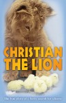 Christian the Lion - Anthony Bourke;John Rendall