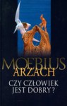 Arzach. Czy człowiek jest dobry? - Mœbius, Maria Mosiewicz