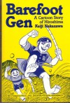 Barefoot Gen = Hadashi No Gen: A Cartoon Story Of Hiroshima - Keiji Nakazawa