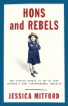 Hons and Rebels: The Classic Memoir of One of Last Century's Most Extraordinary Families - Jessica Mitford