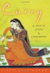 Curry: A Tale of Cooks and Conquerors - Lizzie Collingham