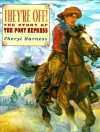 They're Off! : The Story of the Pony Express - Cheryl Harness