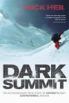 Dark Summit: The True Story of Everest's Most Controversial Season - Nick Heil