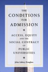 The Conditions for Admission: Access, Equity, and the Social Contract of Public Universities - John Douglass