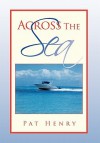 Across the Sea - Pat Henry