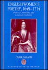 English Women's Poetry, 1649-1714: Politics, Community, and Linguistic Authority - Carol Barash