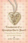 Treasures of a Grandmother's Heart: Finding Pearls of Wisdom in Everyday Moments - Esther Burroughs