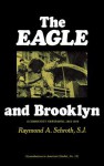 The Eagle And Brooklyn: A Community Newspaper, 1841 1955 - Raymond A. Schroth