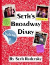 Seth's Broadway Diary, Volume 1 - Seth Rudetsky