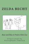 Rose and Rita in Prairie Park Zoo - Zelda Becht, Persephone Smolen