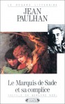 Le Marquis de Sade et sa complice: ou les Revanches de la pudeur - Jean Paulhan