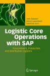 Logistic Core Operations with SAP: Procurement, Production and Distribution Logistics - Jens Kappauf, Bernd Lauterbach, Matthias Koch