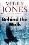 Behind the Walls - Merry Jones