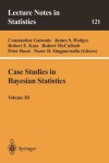 Case Studies in Bayesian Statistics: Volume III - K. Krickeberg