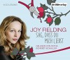 Sag, dass du mich liebst: Psychothriller - Joy Fielding, Tanja Weimer, Petra Schmidt-Schaller, Kristian Lutze