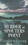 Murder at Spouters Point: A Miranda Lewis Mystery - Leslie Wheeler