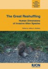 The Great Reshuffling: Human Dimensions Of Invasive Alien Species - Jeffrey A. McNeely