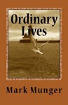 Ordinary Lives - Mark Munger