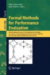 Formal Methods for Performance Evaluation: 7th International School on Formal Methods for the Design of Computer, Communication and Software Systems, SFM 2007, Bertinoro, Italy, May 28-June 2, 2007, Advanced Lectures - Marco Bernardo, Jane Hillston