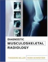 Diagnostic Musculoskeletal Radiology - Theodore Miller