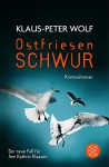 Ostfriesenschwur: Der zehnte Fall für Ann Kathrin Klaasen - Klaus-Peter Wolf