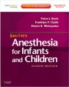 Smith's Anesthesia for Infants and Children: Expert Consult Premium - Peter J. Davis, Franklyn P. Cladis, Etsuro K. Motoyama