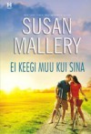 Ei Keegi Muu Kui Sina - Susan Mallery