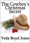 The Cowboy's Christmas Secret (Copper Mountain Christmas series Book 1) - Veda Boyd Jones