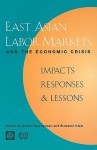 East Asian Labor Markets and the Economic Crisis: Impacts, Responses & Lessons - Gordon Betcherman