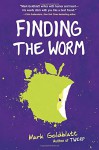 Finding the Worm (Twerp Sequel) - Mark Goldblatt