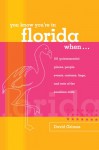 You Know You're in Florida When...: 101 Quintessential Places, People, Events, Customs, Lingo, and Eats of the Sunshine State - David Grimes