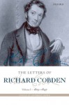 The Letters of Richard Cobden: Volume I: 1815-1847 - Anthony Howe