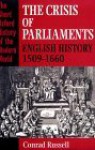 The Crisis of Parliaments: English History, 1509-1660 - Conrad Russell