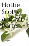 Hottie Scotty and Mr. Porter - R. Cooper