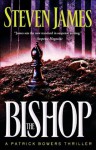 Bishop, The (The Bowers Files Book #4): A Patrick Bowers Thriller - Steven James