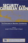 Security in the Caribbean Basin: The Challenge of Regional Cooperation - Joseph S. Tulchin