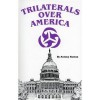 Trilaterals over America - Antony C. Sutton